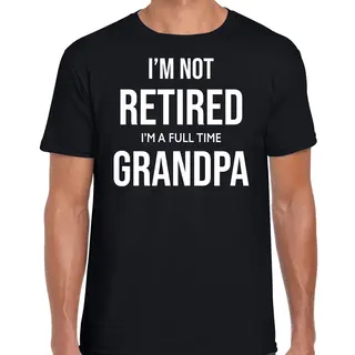 Bellatio Decorations Im Not Retired Im A Full Time Grandpa Cadeau T-shirt / Shirt Zwart Heren - Pensioen / Vut Kado Shirt L