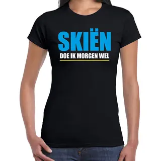 Bellatio Decorations Apres Ski T-shirt Skien Doe Ik Morgen Wel Zwart Dames - Wintersport Shirt - Foute Apres Ski Outfit/ Kleding/ Verkleedkleding S