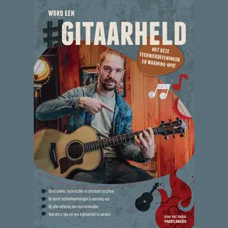 #Gitaarheld, Verbeter Je Gitaarspel Met 17 Techniek- & Snelheidsoefeningen + Instructievideo’s" - Gitaarspelen Voor Beginners