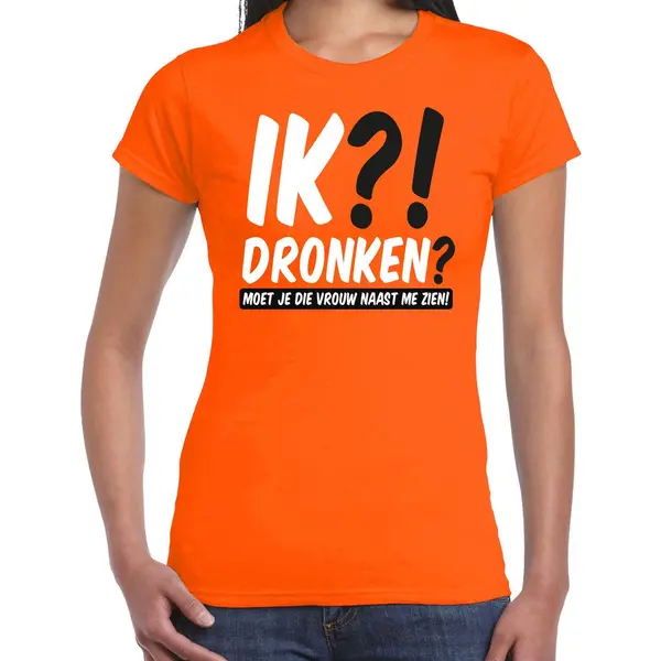 Bellatio Decorations Koningsdag Verkleed T-shirt - Ik?! Dronken? - Oranje - Dames M thumbnail