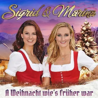 Sigrid & Marina A Weihnacht Wie's Früher War