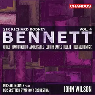 Chandos Sir Richard Rodney Bennett, Vol.4