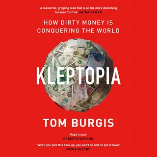 HarperCollins Publishers Kleptopia , How Dirty Money Is Conquering The World