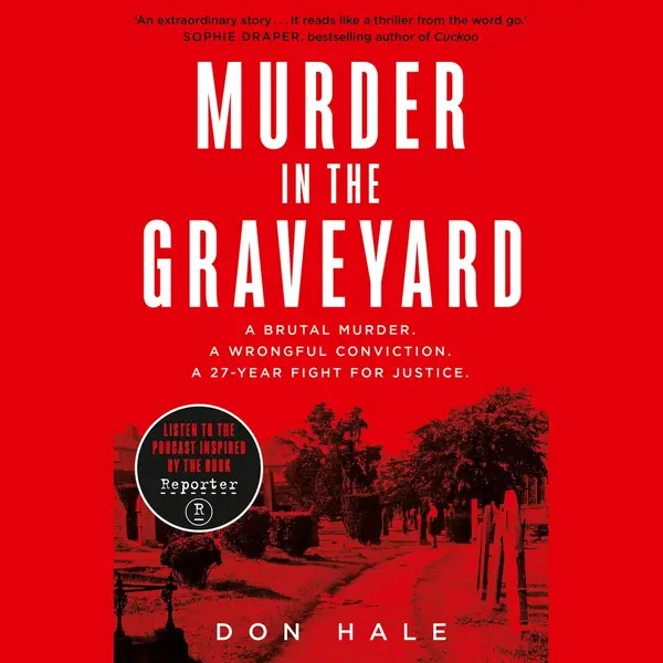 Don Hale Murder In The Graveyard A Brutal Murder A Wrongful Conviction A 27Year Fight For Justice thumbnail