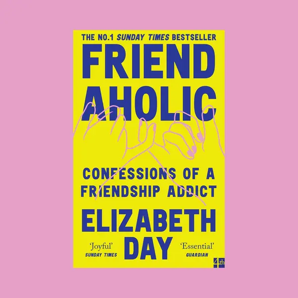 HarperCollins Publishers Friendaholic , Confessions Of A Friendship Addict thumbnail