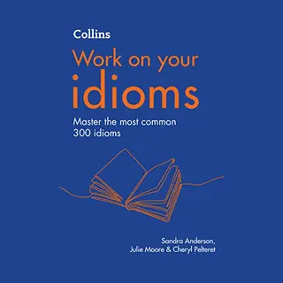 HarperCollins Publishers Idioms , B1-C2