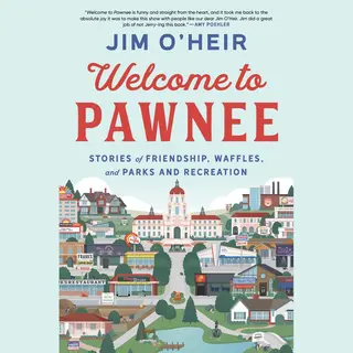HarperCollins Publishers Inc Welcome To Pawnee , Stories Of Friendship, Waffles, And Parks And Recreation
