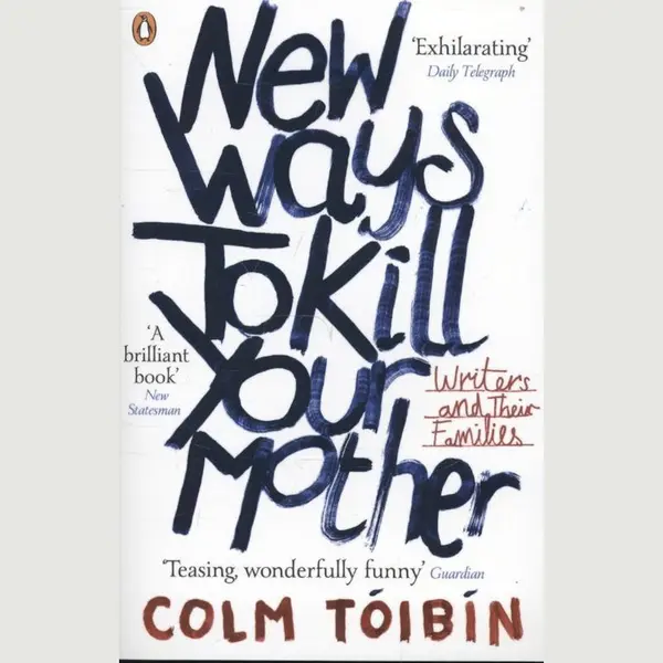 Penguin Books Ltd New Ways To Kill Your Mother , Writers And Their Families thumbnail