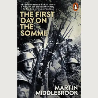 Penguin Books Ltd The First Day On The Somme , 1 July 1916