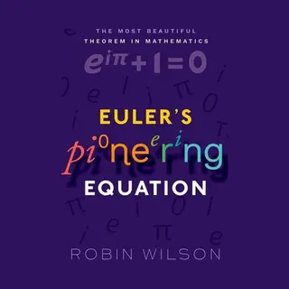 Oxford University Press Euler's Pioneering Equation , The Most Beautiful Theorem In Mathematics