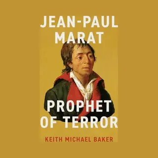 The University of Chicago Press Jean-Paul Marat , Prophet Of Terror