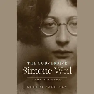 The Subversive Simone Weil