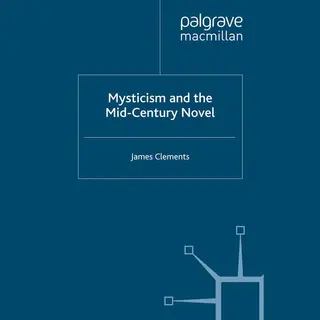 Palgrave Macmillan Mysticism And The Mid-Century Novel