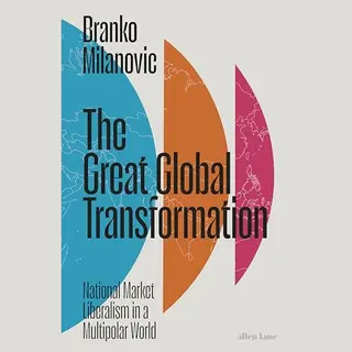 Penguin Books Ltd The Great Global Transformation , National Market Liberalism In A Multipolar World