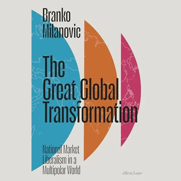 Penguin Books Ltd The Great Global Transformation , National Market Liberalism In A Multipolar World thumbnail