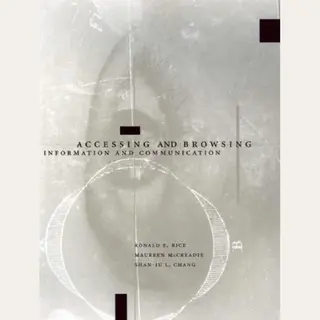 Ronald E. Rice Accessing & Browsing Information & Communication