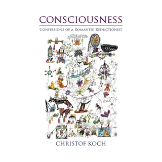 Mit Press Ltd Consciousness , Confessions Of A Romantic Reductionist