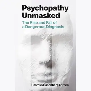 Psychopathy Unmasked
