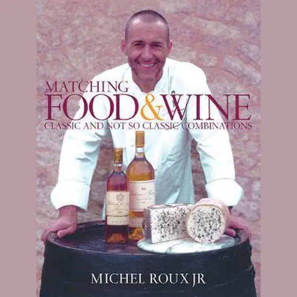 Michel Roux Jr. Matching Food And Wine thumbnail