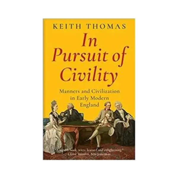 Isbn In Pursuit of Civility : Manners and Civilization in Early Modern England thumbnail