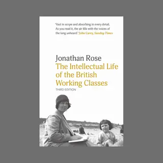 The Intellectual Life Of The British Working Classes