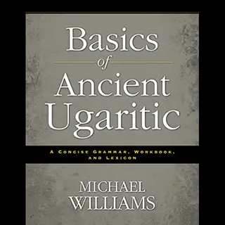 Zondervan Basics Of Ancient Ugaritic , A Concise Grammar, Workbook, And Lexicon