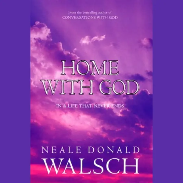 Neale Donald Walsch Home With God thumbnail