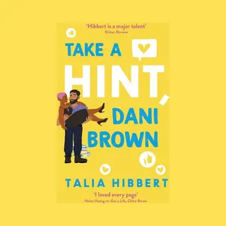 Little, Brown Book Group Take A Hint, Dani Brown , The Must-read Romantic Comedy