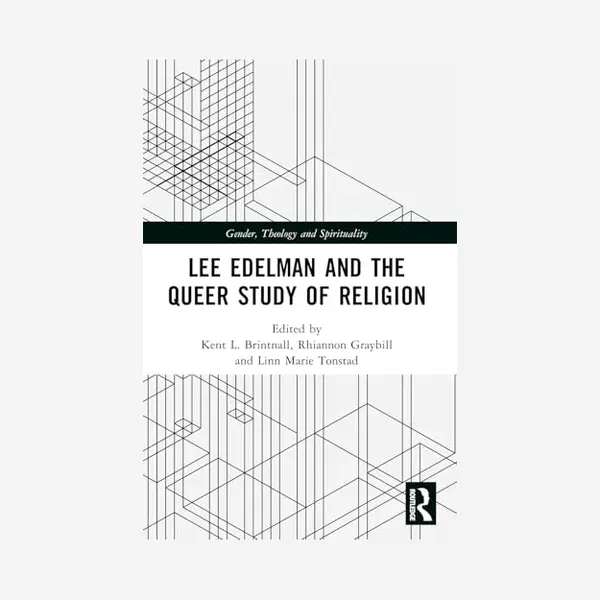 Gender, Theology And Spirituality- Lee Edelman And The Queer Study Of Religion thumbnail