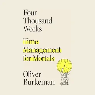 Four Thousand Weeks
