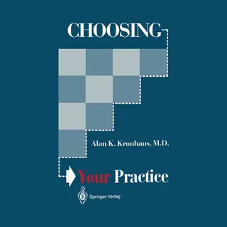 Kronhaus, Alan K. Choosing Your Practice