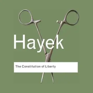 Routledge Classics - The Constitution Of Liberty