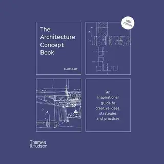 Thames & Hudson Ltd The Architecture Concept Book , An Inspirational Guide To Creative Ideas, Strategies And Practices