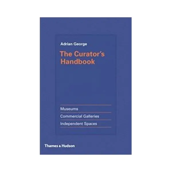 Isbn Curator's Handbook: Museums, Commercial Galleries, Independent Spaces boek Kunst & design Engels Hardcover 320 pagina's thumbnail