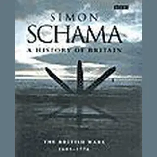 Simon Schama A History Of Britain, The Wars Of The British, 1603-1776