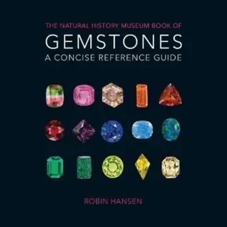 The Natural History Museum Book Of Gemstones , A Concise Reference Guide