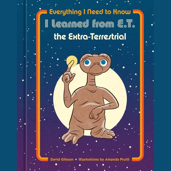 Everything I Need To Know I Learned From E.T. The Extra-Terrestrial thumbnail