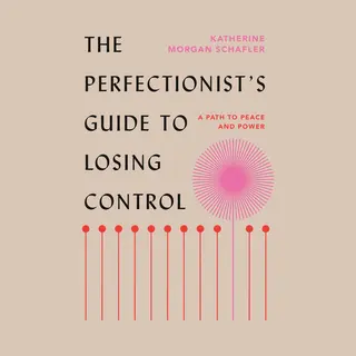 The Perfectionist's Guide To Losing Control