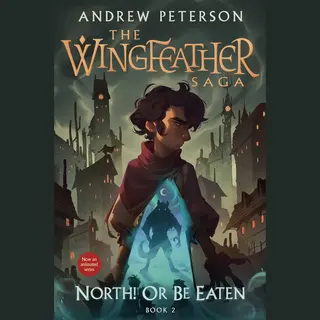 The Wingfeather Saga- North! Or Be Eaten