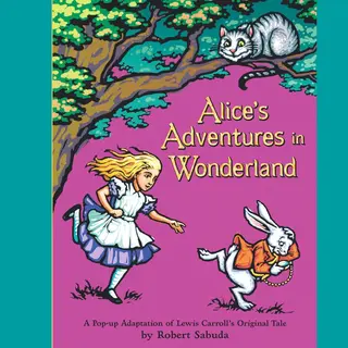 Simon & Schuster Alice's Adventures In Wonderland , The Perfect Gift With Super-sized Pop-ups!