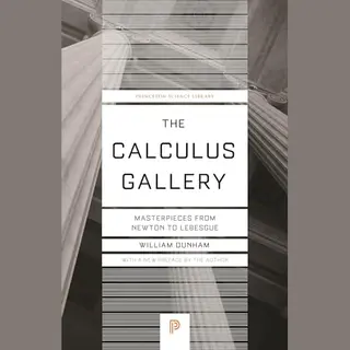 The Calculus Gallery – Masterpieces From Newton To Lebesgue