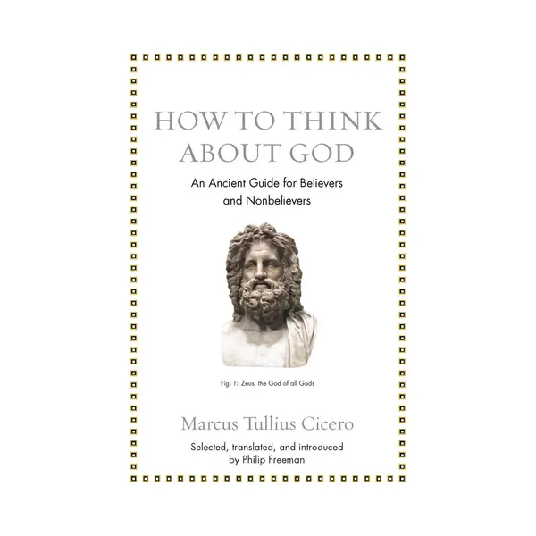 Princeton University Press How To Think About God , An Ancient Guide For Believers And Nonbelievers thumbnail