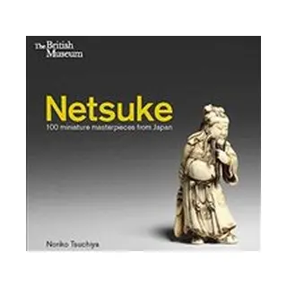 Isbn Netsuke : 100 Miniature Masterpieces From Japan book English Paperback 224 pages
