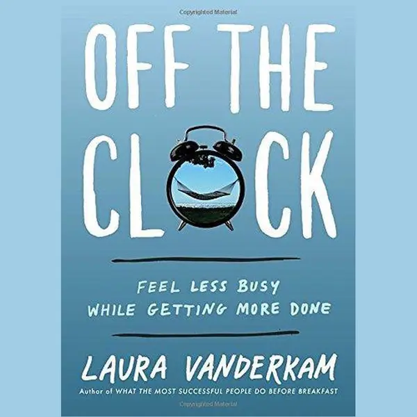 Laura Vanderkam Off The Clock thumbnail