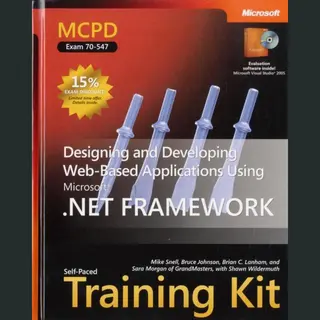 Wildermuth Mcpd Self-Paced Training Kit (Exam 70-547), Designing And Developing Web-Based Applications Using The Microsoft® .Net Framework