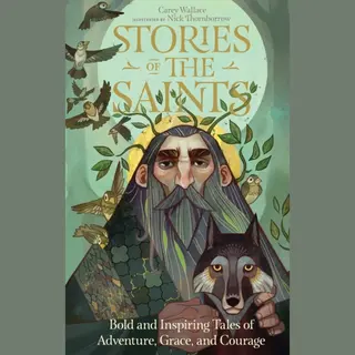 Workman Publishing Stories Of The Saints , Bold And Inspiring Tales Of Adventure, Grace, And Courage