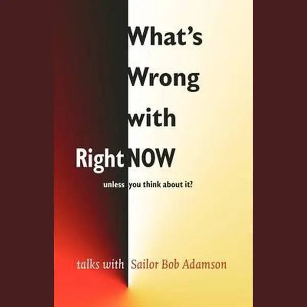 What'S Wrong With Right Now-Unless You Think About It? thumbnail
