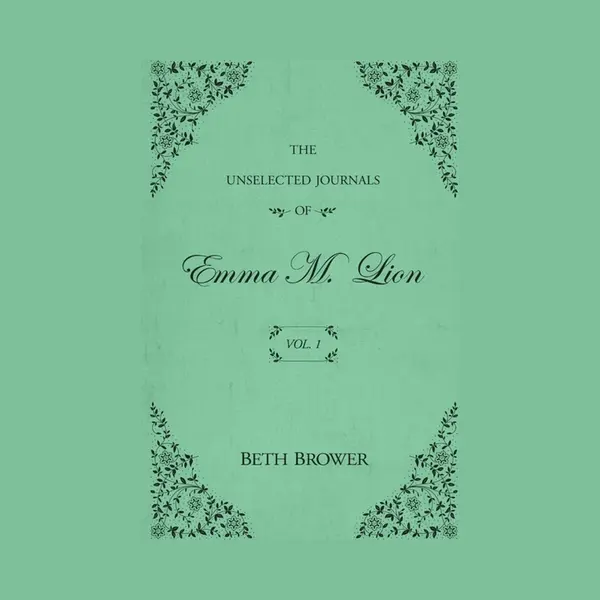 The Unselected Journals Of Emma M. Lion-The Unselected Journals Of Emma M. Lion thumbnail