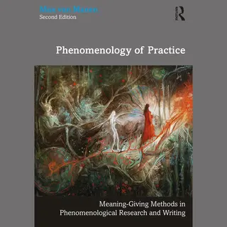 Phenomenology Of Practice- Phenomenology Of Practice
