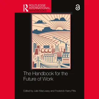 Routledge International Handbooks-The Handbook For The Future Of Work